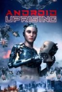 Layarkaca21 LK21 Dunia21 Nonton Film Android Uprising (2020) Subtitle Indonesia Streaming Movie Download