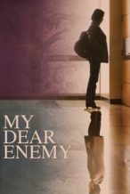 Nonton Film My Dear Enemy (2008) Subtitle Indonesia Streaming Movie Download