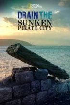 Nonton Film Drain the Sunken Pirate City (2017) Subtitle Indonesia Streaming Movie Download