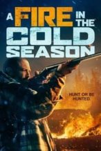 Nonton Film A Fire in the Cold Season (2019) Subtitle Indonesia Streaming Movie Download