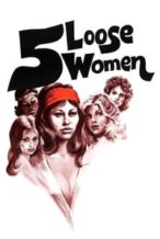 Nonton Film Five Loose Women (1974) Subtitle Indonesia Streaming Movie Download