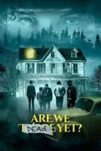 Nonton Film Are We Dead Yet (2019) Subtitle Indonesia Streaming Movie Download
