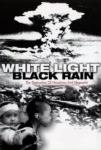 Nonton Film White Light/Black Rain: The Destruction of Hiroshima and Nagasaki (2007) Subtitle Indonesia Streaming Movie Download