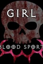 Nonton Film Girl Blood Sport (2019) Subtitle Indonesia Streaming Movie Download