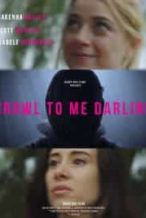 Nonton Film Crawl to me Darling (2020) Subtitle Indonesia Streaming Movie Download