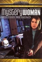 Nonton Film Mystery Woman: Mystery Weekend (2005) Subtitle Indonesia Streaming Movie Download