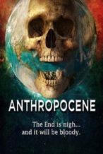 Nonton Film Anthropocene (2020) Subtitle Indonesia Streaming Movie Download