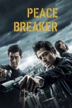 Nonton Film Peace Breaker (2017) Subtitle Indonesia Streaming Movie Download