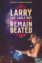 Nonton Film Larry The Cable Guy: Remain Seated (2020) Subtitle Indonesia Streaming Movie Download