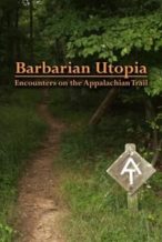 Nonton Film Barbarian Utopia: Encounters on the Appalachian Trail (2019) Subtitle Indonesia Streaming Movie Download