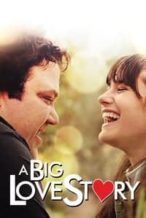 Nonton Film A Big Love Story (2012) Subtitle Indonesia Streaming Movie Download