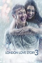 Nonton Film London Love Story 3 (2018) Subtitle Indonesia Streaming Movie Download
