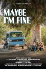 Maybe I’m Fine (2018)