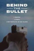 Nonton Film Behind the Bullet (2019) Subtitle Indonesia Streaming Movie Download