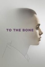 Nonton Film To the Bone (2017) Subtitle Indonesia Streaming Movie Download