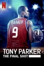 Nonton Film Tony Parker: The Final Shot (2021) Subtitle Indonesia Streaming Movie Download