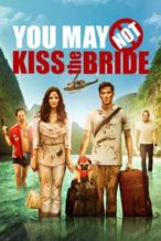Nonton Film You May Not Kiss the Bride (2011) Subtitle Indonesia Streaming Movie Download