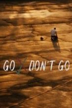 Nonton Film Go Don’t Go (2020) Subtitle Indonesia Streaming Movie Download
