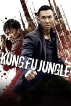 Nonton Film Kung Fu Jungle (2014) Subtitle Indonesia Streaming Movie Download