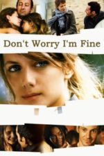 Don’t Worry, I’m Fine (2006)