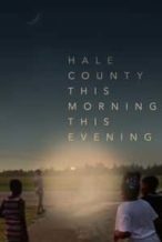 Nonton Film Hale County This Morning, This Evening (2018) Subtitle Indonesia Streaming Movie Download