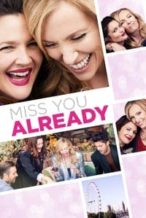 Nonton Film Miss You Already (2015) Subtitle Indonesia Streaming Movie Download