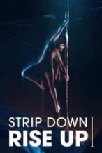 Nonton Film Strip Down Rise Up (2021) Subtitle Indonesia Streaming Movie Download