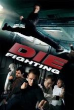 Nonton Film Die Fighting (2014) Subtitle Indonesia Streaming Movie Download