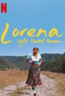 Layarkaca21 LK21 Dunia21 Nonton Film Lorena, Light-footed Woman (2019) Subtitle Indonesia Streaming Movie Download