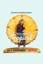 Nonton Film Hazel Brugger: Tropical (2020) Subtitle Indonesia Streaming Movie Download