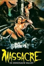 Nonton Film Massacre in Dinosaur Valley (1985) Subtitle Indonesia Streaming Movie Download