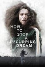 Nonton Film How to Stop a Recurring Dream (2021) Subtitle Indonesia Streaming Movie Download