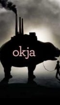 Nonton Film Okja (2017) Subtitle Indonesia Streaming Movie Download