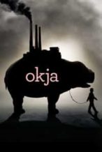 Nonton Film Okja (2017) Subtitle Indonesia Streaming Movie Download
