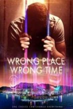Nonton Film Wrong Place Wrong Time (2021) Subtitle Indonesia Streaming Movie Download