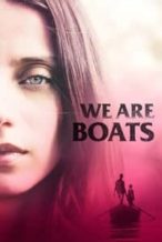Nonton Film We Are Boats (2019) Subtitle Indonesia Streaming Movie Download