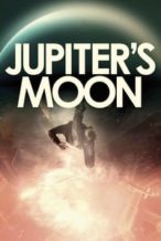 Nonton Film Jupiter’s Moon (2017) Subtitle Indonesia Streaming Movie Download