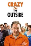Layarkaca21 LK21 Dunia21 Nonton Film Crazy on the Outside (2010) Subtitle Indonesia Streaming Movie Download