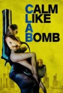 Layarkaca21 LK21 Dunia21 Nonton Film Calm Like a Bomb (2021) Subtitle Indonesia Streaming Movie Download