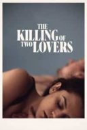 Layarkaca21 LK21 Dunia21 Nonton Film The Killing of Two Lovers (2021) Subtitle Indonesia Streaming Movie Download