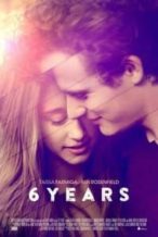 Nonton Film 6 Years (2015) Subtitle Indonesia Streaming Movie Download