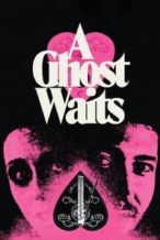 Nonton Film A Ghost Waits (2020) Subtitle Indonesia Streaming Movie Download