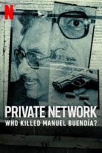 Nonton Film Private Network: Who Killed Manuel Buendía? (2021) Subtitle Indonesia Streaming Movie Download