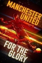 Nonton Film Manchester United: For the Glory (2020) Subtitle Indonesia Streaming Movie Download