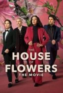 Layarkaca21 LK21 Dunia21 Nonton Film The House of Flowers: The Movie (2021) Subtitle Indonesia Streaming Movie Download