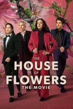 Nonton Film The House of Flowers: The Movie (2021) Subtitle Indonesia Streaming Movie Download