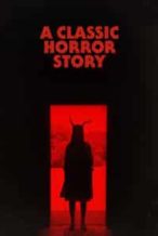 Nonton Film A Classic Horror Story (2021) Subtitle Indonesia Streaming Movie Download