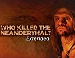 Nonton Film Who Killed the Neanderthal? (2017) Subtitle Indonesia Streaming Movie Download