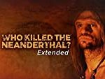 Who Killed the Neanderthal? (2017)