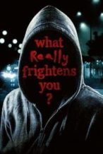 Nonton Film What Really Frightens You? (2009) Subtitle Indonesia Streaming Movie Download